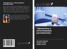 Tabaquismo y enfermedades periodontales di Anjusha Sharda, Sanjay Gupta, Neelu Verma edito da Ediciones Nuestro Conocimiento