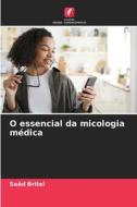 O essencial da micologia médica di Saâd Britel edito da Edições Nosso Conhecimento