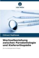 Wechselbeziehung zwischen Parodontologie und Kieferorthopädie di Chitrani Rajkhowa edito da Verlag Unser Wissen