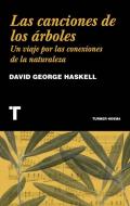 Las canciones de los árboles : un viaje por las conexiones de la naturaleza di David George Haskell edito da Turner Publicaciones S.L.