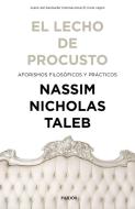 El lecho de Procusto : aforismos filosóficos y prácticos di Nassim Nicholas Taleb edito da Ediciones Paidós Ibérica