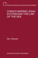 China's Marine Legal System and the Law of the Sea di Keyuan Zou edito da BRILL ACADEMIC PUB