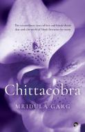 CHITTACOBRA di Mridula Garg edito da Speaking Tiger Books