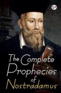 The Complete Prophecies of Nostradamus di Nostradamus edito da GENERAL PR