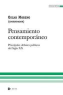 Pensamiento Contemporaneo: Principales Debates Politicos del Siglo XX di Oscar Moreno edito da Teseo