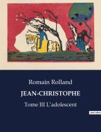 JEAN-CHRISTOPHE di Romain Rolland edito da Culturea