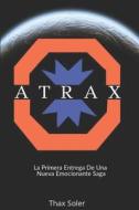 Atrax di Soler Thax Soler edito da Independently Published