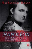 Napoleon Le Stratege De La Communication di Bonaparte Charles Bonaparte edito da Independently Published