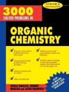 3000 Solved Problems in Organic Chemistry di Herbert Meislich, Estelle K. Meislich, Jacob Sharefkin edito da McGraw-Hill Education - Europe