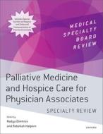 Palliative Medicine and Hospice Care for Physician Associates Specialty Review edito da Oxford University Press