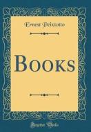 Books (Classic Reprint) di Ernest Peixtotto edito da Forgotten Books