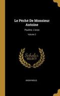 Le Péché De Monsieur Antoine: Pauline. L'orco; Volume 2 di Anonymous edito da WENTWORTH PR