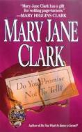 Do You Promise Not to Tell? di Mary Jane Clark edito da St. Martin's Press