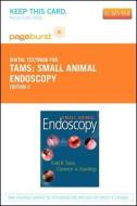 Small Animal Endoscopy - Elsevier eBook on Vitalsource (Retail Access Card) di Todd R. Tams, Clarence A. Rawlings edito da ELSEVIER HEALTH SCIENCE