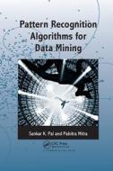 Pattern Recognition Algorithms for Data Mining di Sankar K. Pal, Pabitra Mitra edito da Taylor & Francis Ltd