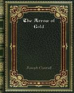 The Arrow of Gold di Joseph Conrad edito da Blurb