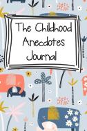 The Childhood Anecdotes Journal di Hayley Reid edito da Blurb