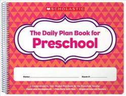 The Daily Plan Book for Preschool di Inc. Scholastic edito da Scholastic Teaching Resources