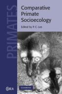 Comparative Primate Socioecology di P. C. Lee edito da Cambridge University Press