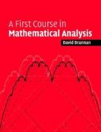 First Course Mathematical Analysis di David Alexander Brannan edito da Cambridge University Press