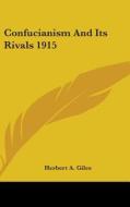 Confucianism And Its Rivals 1915 di HERBERT A. GILES edito da Kessinger Publishing