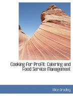 Cooking for Profit: Catering and Food Service Management di Alice Bradley edito da BiblioLife