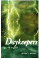 Daykeepers: Poetry & Prose di Theresa E. Laveck edito da AUTHORHOUSE