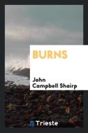 Burns di John Campbell Shairp edito da Trieste Publishing