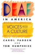 Deaf in America: Voices from a Culture di Carol A. Padden, Tom L. Humphries edito da HARVARD UNIV PR