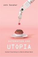 Automation and Utopia di John Danaher edito da Harvard University Press