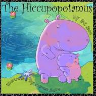 The Hiccupopotamus: A Rhyming Picture Book with Authentic African Animals di B. C. Dee edito da Hairy Dog Books