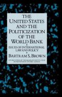 United States & The Politicizati di Brown edito da Routledge