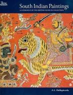 South Indian Paintings di Anna L. Dallapiccola edito da British Museum Press
