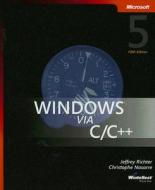 Windows Via C/C++ di Jeffrey Richter, Christophe Nasarre edito da Microsoft Press