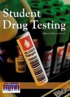 Student Drug Testing di Patty Jo Sawvel edito da Greenhaven Press