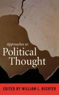 Approaches to Political Thought di William L. Richter edito da Rowman & Littlefield Publishers, Inc.