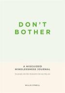 Don't Bother di Millie O'Neil edito da Octopus Publishing Group