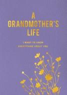 My Grandmother's Life (New): Grandma, I Want to Know Everything about You di Editors of Chartwell Books edito da CHARTWELL BOOKS