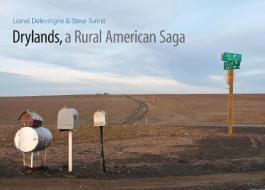 Drylands, a Rural American Saga di Steve Turner, Lionel Delevingne edito da UNIV OF NEBRASKA PR