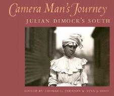 Camera Man's Journey di Julian Dimock edito da UNIV OF GEORGIA PR