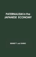 Paternalism in the Japanese Economy di John William Bennett, Iwao Ishino, Unknown edito da Greenwood Press