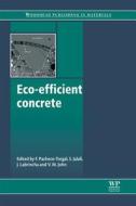Eco-Efficient Concrete edito da WOODHEAD PUB