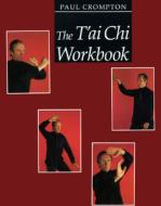Tai Chi Workbook di Paul Crompton edito da Paul H Crompton