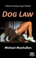 Dog Law di Michael Monhollon edito da Reflection Publishing Co.