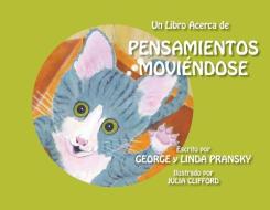 Un Libro Acerca De Pensamientos Moviendose di Pransky George & Linda Pransky edito da Pransky And Associates
