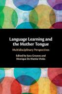 Language Learning And The Mother Tongue edito da Cambridge University Press