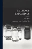 Military Explosives di John Albert Marshall edito da LEGARE STREET PR