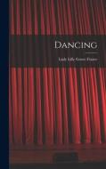 Dancing di Lady Lilly Grove Frazer edito da LEGARE STREET PR