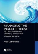 Managing The Insider Threat di Nick Catrantzos edito da Taylor & Francis Ltd