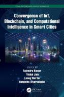 Convergence Of IoT, Blockchain, And Computational Intelligence In Smart Cities edito da Taylor & Francis Ltd